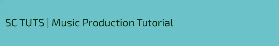 SC TUTS | Music Production Tutorial